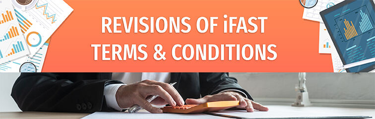 Revision of iFAST Terms and Conditions